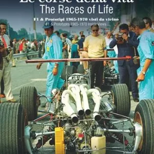 Economico Le corse della vita. F1 & prototipi 1965-1970 visti da vicino-The races of life. F1 & prototypes 1965-1970 inside views. Ediz. bilingue