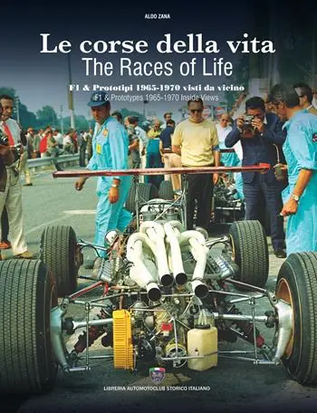 Economico Le corse della vita. F1 & prototipi 1965-1970 visti da vicino-The races of life. F1 & prototypes 1965-1970 inside views. Ediz. bilingue