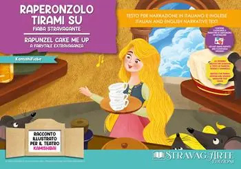 Raperonzolo tirami su. Fiaba stravagante. Storia kamishibai. Ediz. italiana e inglese. Con burattini da ritagliare. Con flaschcards. Con materiali educativi stampabili Nuova Collezione