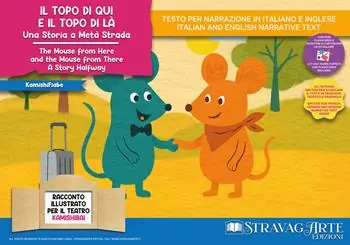 Economico Il Topo di qui e il Topo di là. Una storia a metà strada. Storia kamishibai. Ediz. italiana e inglese. Con QR code e materiali educativi stampabili. Con burattini. Con flashcards