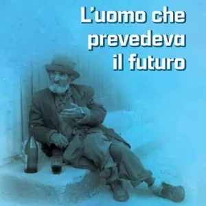 L‘uomo che prevedeva il futuro Nuova Collezione