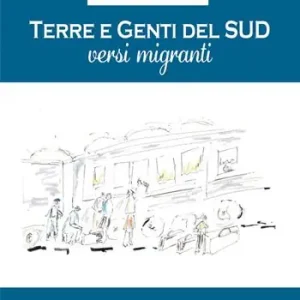 Terre e genti del Sud. Versi migranti Soddisfatti O Rimborsati