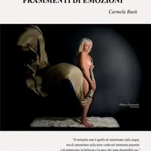 Frammenti di emozioni. Ediz. illustrata Esclusivo