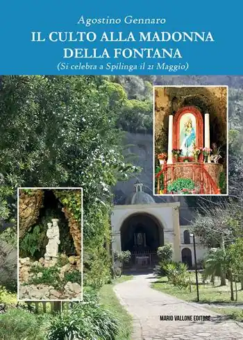Il culto alla Madonna della Fontana. (Si celebra a Spilinga il 21 maggio) Direttamente Dal Produttore
