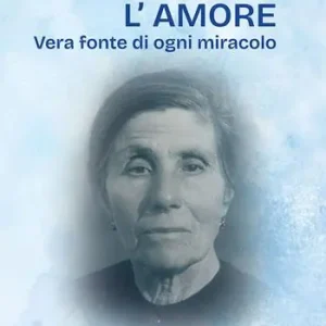 Prezzo Ridotto L‘amore. Vera fonte di ogni miracolo