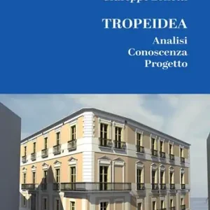 Di Tendenza Tropeidea. Analisi, conoscenza, progetto. Ediz. illustrata