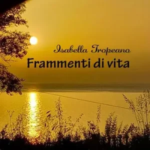Frammenti di vita.... Versi e poesia Promozione Esclusiva