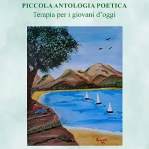 Piccola antologia poetica. Terapia per i giovani d‘oggi Professionale