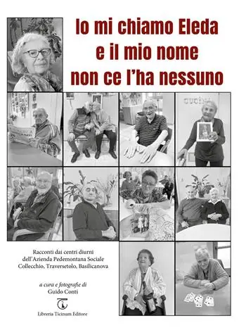 Io mi chiamo Eleda e il mio nome non ce l‘ha nessuno. Racconti dai centri diurni dell‘Azienda Pedemontana Sociale Collecchio, Traversetolo, Basilicanova Consegna Rapida