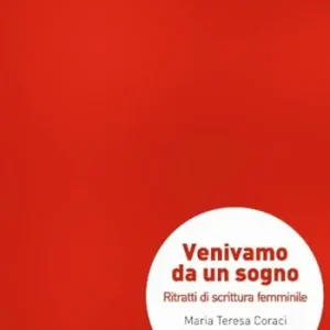 Prezzo Conveniente Venivamo da un sogno. Ritratti di scrittura femminile