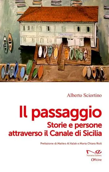 Occasione Imperdibile Il passaggio. Storie e persone attraverso il Canale di Sicilia