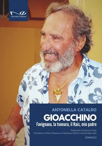 Gioacchino. Favignana, la tonnara, il Rais, mio padre Miglior Prezzo
