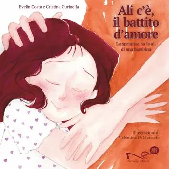 Ali c‘è, il battito d‘amore. La speranza ha le ali di una bambina A Buon Prezzo
