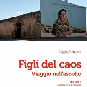 Popolare Figli del caos. Viaggio nell‘ascolto. Vol. 1 Da Paceco a Corleone
