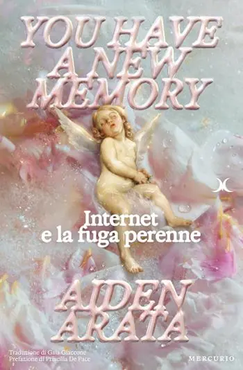 You have a new memory. Internet e la fuga perenne Acquista Ora