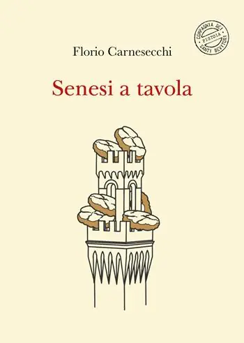 Senesi a tavola. La memoria della cucina storie di fame e di fate, tra sogni e bisogni. Nuova ediz. Compra Adesso