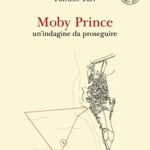 Spedito Oggi Moby Prince. Un’indagine da proseguire