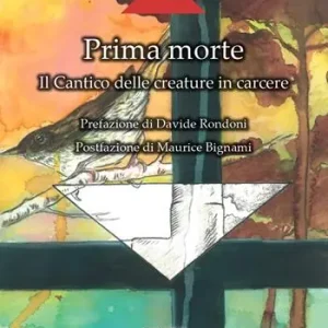 Must-Have Prima morte. Il cantico delle creature in carcere