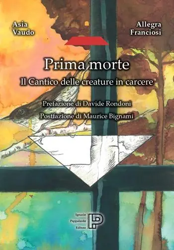 Must-Have Prima morte. Il cantico delle creature in carcere