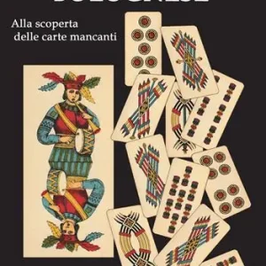 Il tarocchino bolognese. Alla scoperta delle carte mancanti Acquista Ora