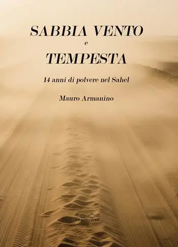 Vendita Finale Sabbia vento e tempesta. 14 anni di polvere nel Sahel