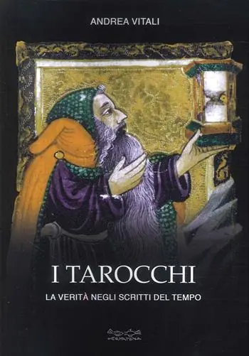 Ultime Pezzi I tarocchi. La verità negli scritti del tempo