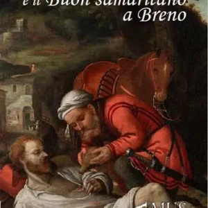 Romanino e il «Buon samaritano» a Breno. Catalogo della mostra (Breno, 2 agosto-13 ottobre 2024) Super Prezzo