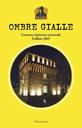 Ombre gialle. Concorso letterario nazionale Galliate 2025 Consegna Rapida