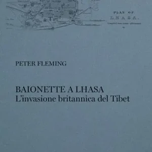 Must-Have Baionette a Lhasa. L‘invasione britannica del Tibet