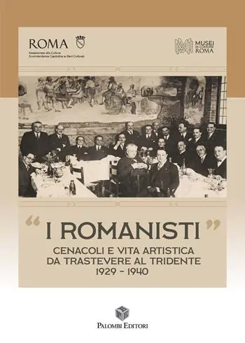 Compra Oggi Stesso «I Romanisti». Cenacoli e vita artistica da Trastevere al Tridente 1929-1940