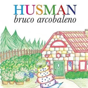 Husman. Bruco arcobaleno. Ediz. a colori Popolare