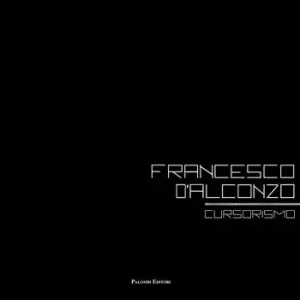 Francesco D‘Alconzo cursorismo. Ediz. italiana e inglese Direttamente Dal Produttore
