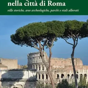 Compra Adesso «Pinus pinea» nella città di Roma. Ville storiche, aree archeologiche, parchi e viali alberati