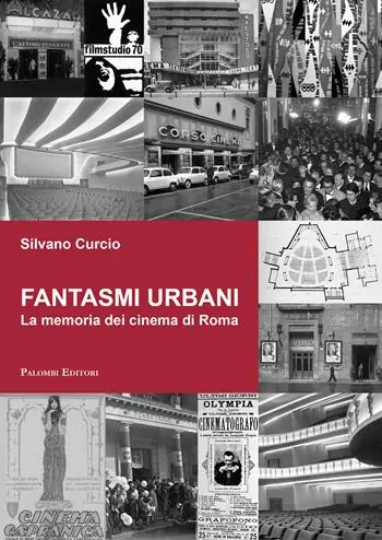 Quantità Limitata Fantasmi urbani. La memoria dei cinema di Roma