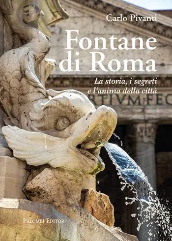 Fontane di Roma. La storia, i segreti e l‘anima della città Prezzo Basso
