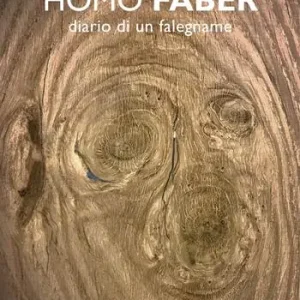 Homo faber. Diario di un falegname Direttamente Dal Produttore