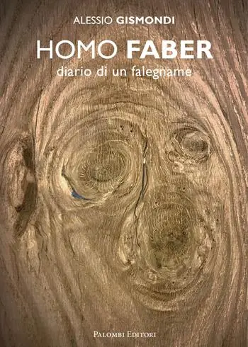 Homo faber. Diario di un falegname Direttamente Dal Produttore