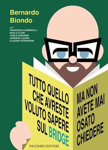 Prezzo Basso Tutto quello che avreste voluto sapere sul bridge. Ma non avete mai osato chiedere