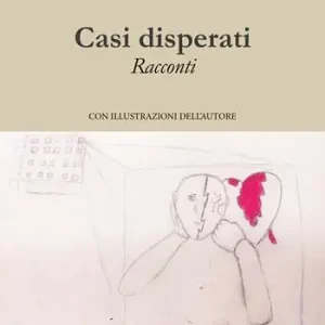Casi disperati. Racconti Economico