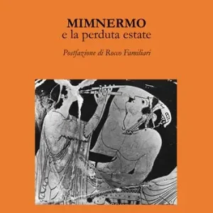 Scelto Dai Clienti Mimnermo e la perduta estate