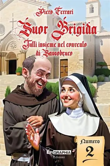 Ordina Subito Suor Brigida. Tutti insieme nel convento di Sassobruco. Vol. 2