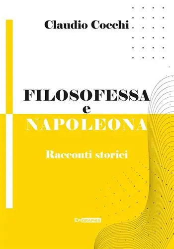 Filosofessa e Napoleona. Racconti storici Acquista Ora