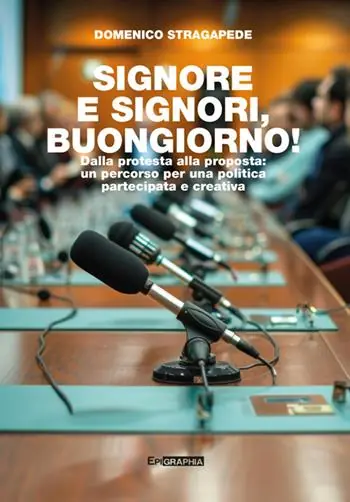 Promozione Esclusiva Signore e signori, buongiorno! Dalla protesta alla proposta un percorso per una politica partecipata e creativa