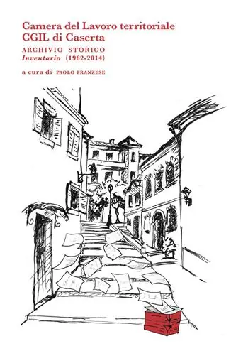 Miglior Prezzo Camera del Lavoro territoriale CGIL di Caserta archivio storico. Inventario (1962-2014)