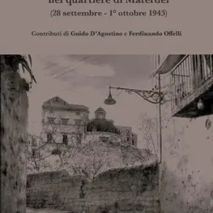 Le quattro giornate di Napoli nel quartiere di Materdei (28 settembre - 1° ottobre 1943) Nuovo Arrivo