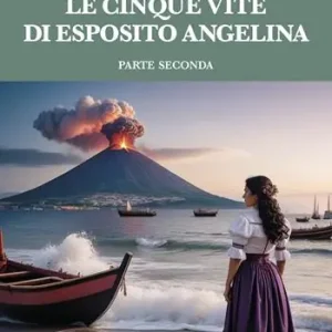 Occasione Imperdibile Le cinque vite di Esposito Angelina. Vol. 2
