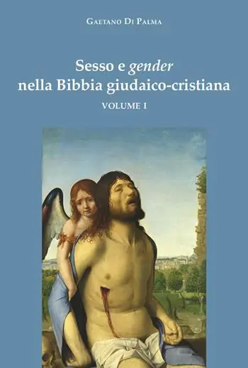 Sesso e gender nella Bibbia giudaico-cristiana. Vol. 1 Offerta Lampo