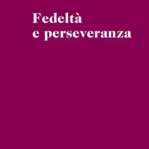 Fedeltà e perseveranza Occasione Imperdibile