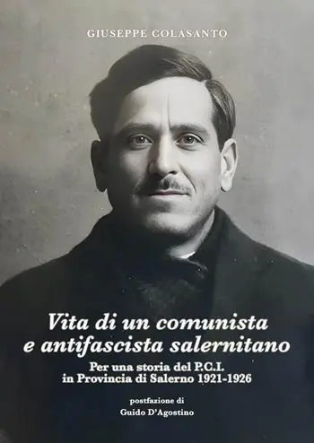 Consegna Rapida Vita di un comunista e antifascista salernitano. Per una storia del P.C.I. in Provincia di Salerno 1921-1926