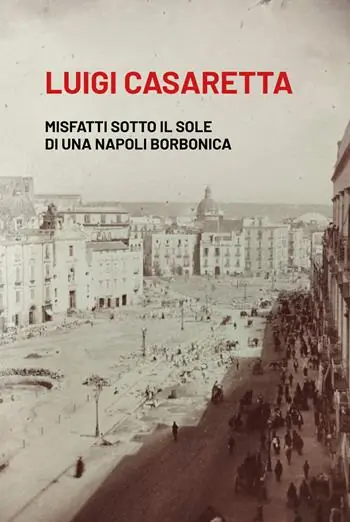 Occasione Misfatti sotto il sole di una Napoli borbonica